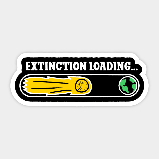 End of the World - Extinction Loading Sticker by aaronsartroom